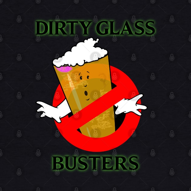 Dirty Glass Busters by HopNationUSA